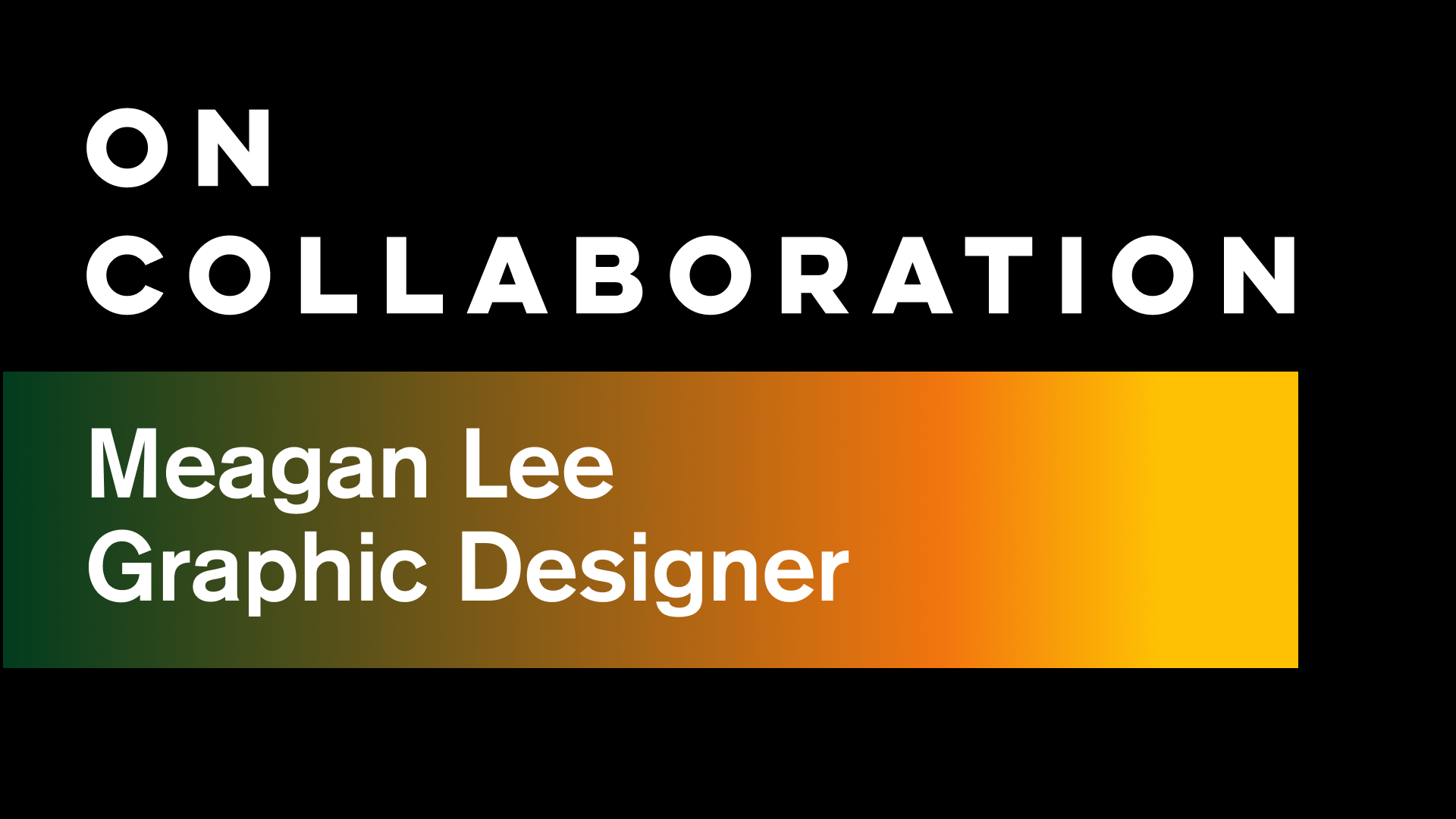 On Collaboration: Graphic Designer Meagan Lee