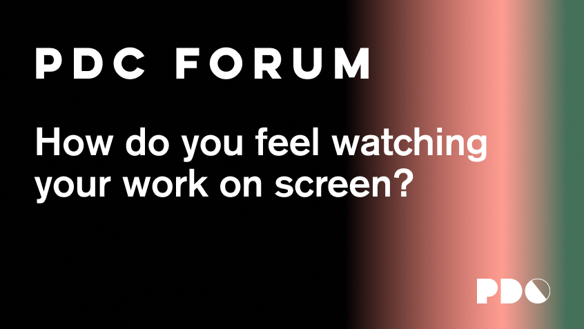 How do you feel watching your work on screen?