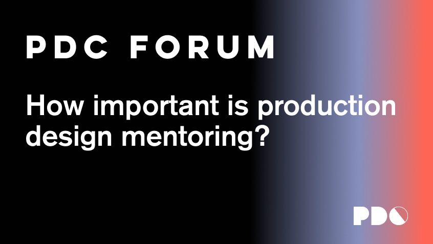 How important is production design mentoring?