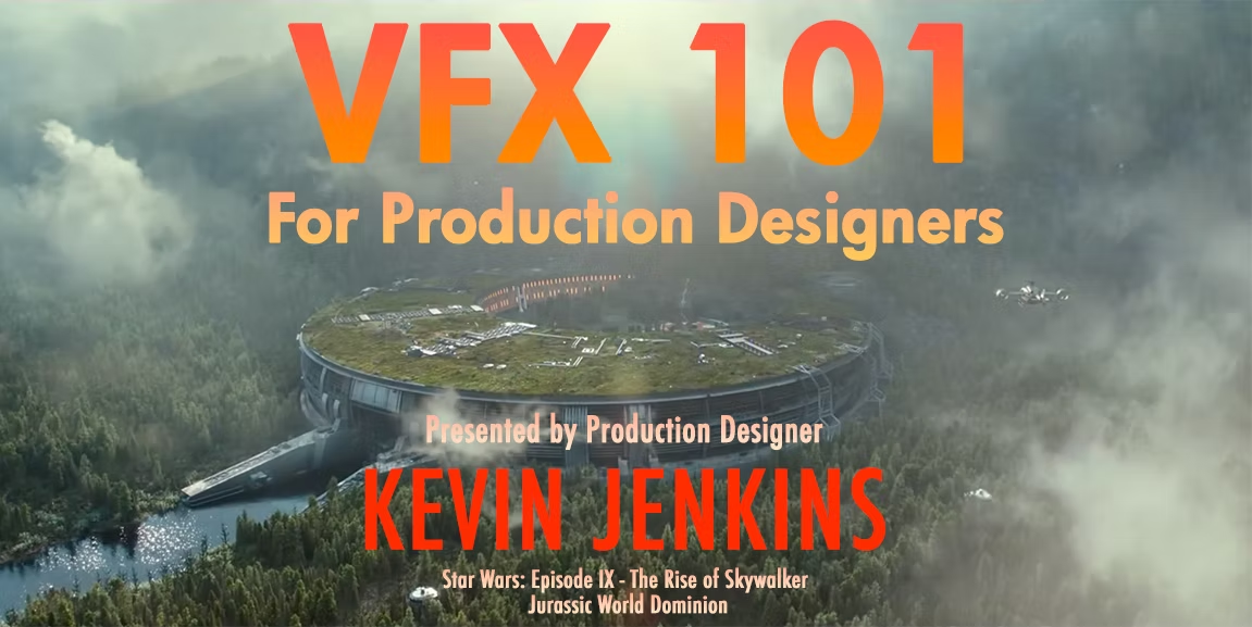 VFX 101 for production designers with Kevin Jenkins