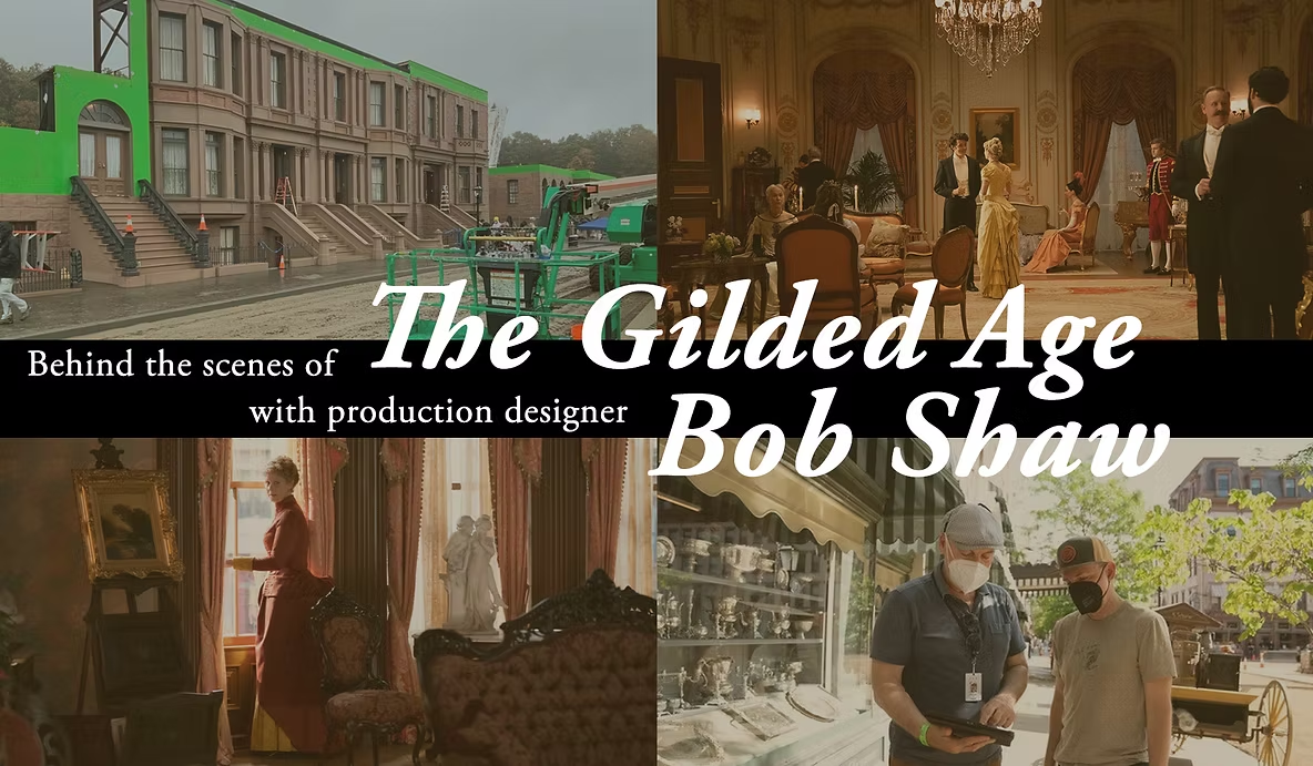 Behind the Scenes of “The Gilded Age” with production designer Bob Shaw