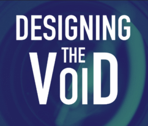 Designing the Void