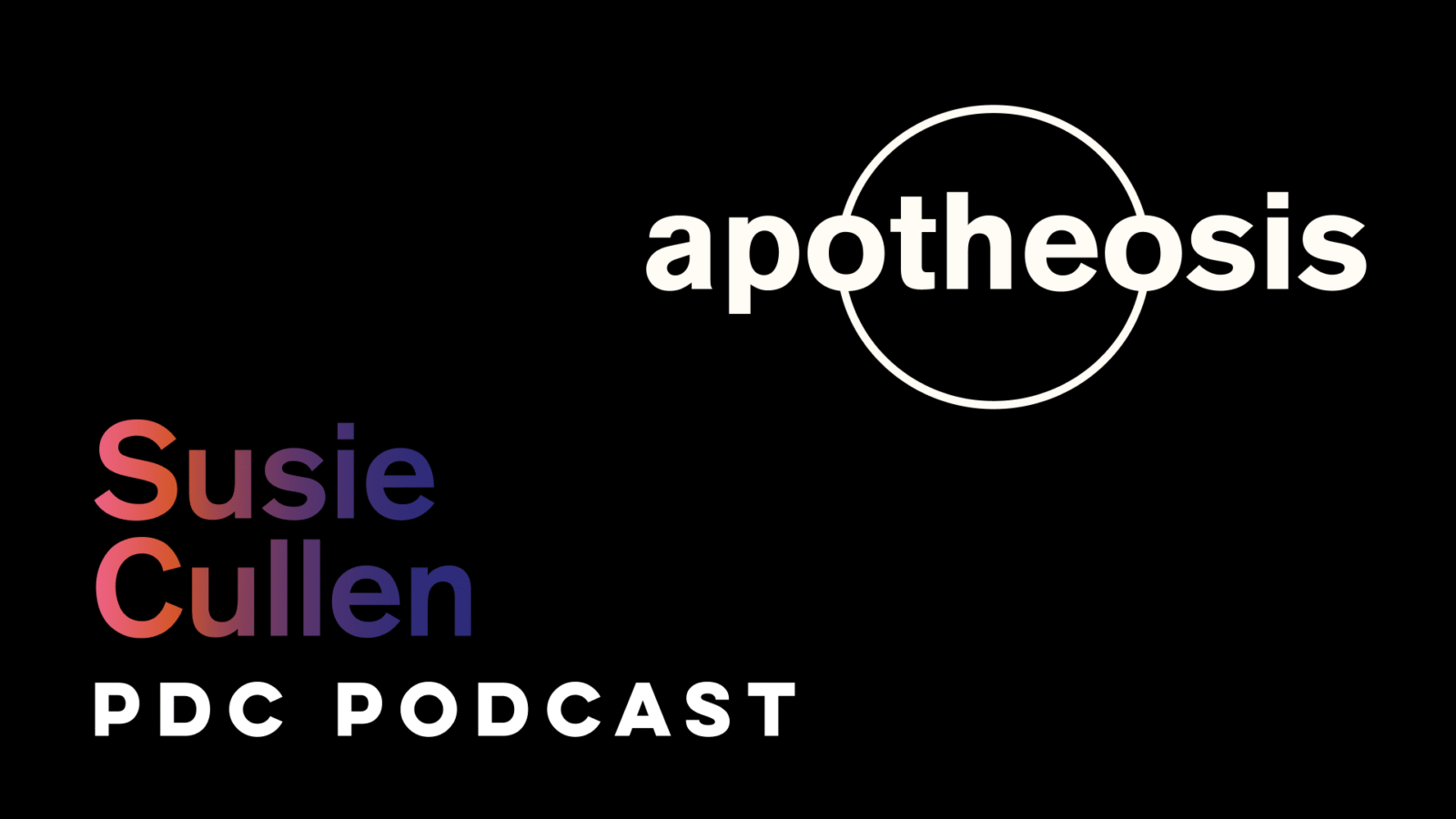 Apotheosis Podcast Episode 12: Susie Cullen