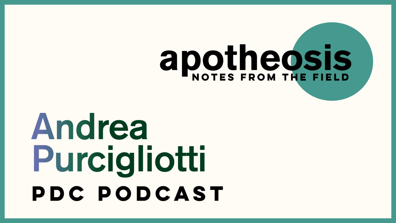Apotheosis Podcast Episode 13: Andrea Purcigliotti