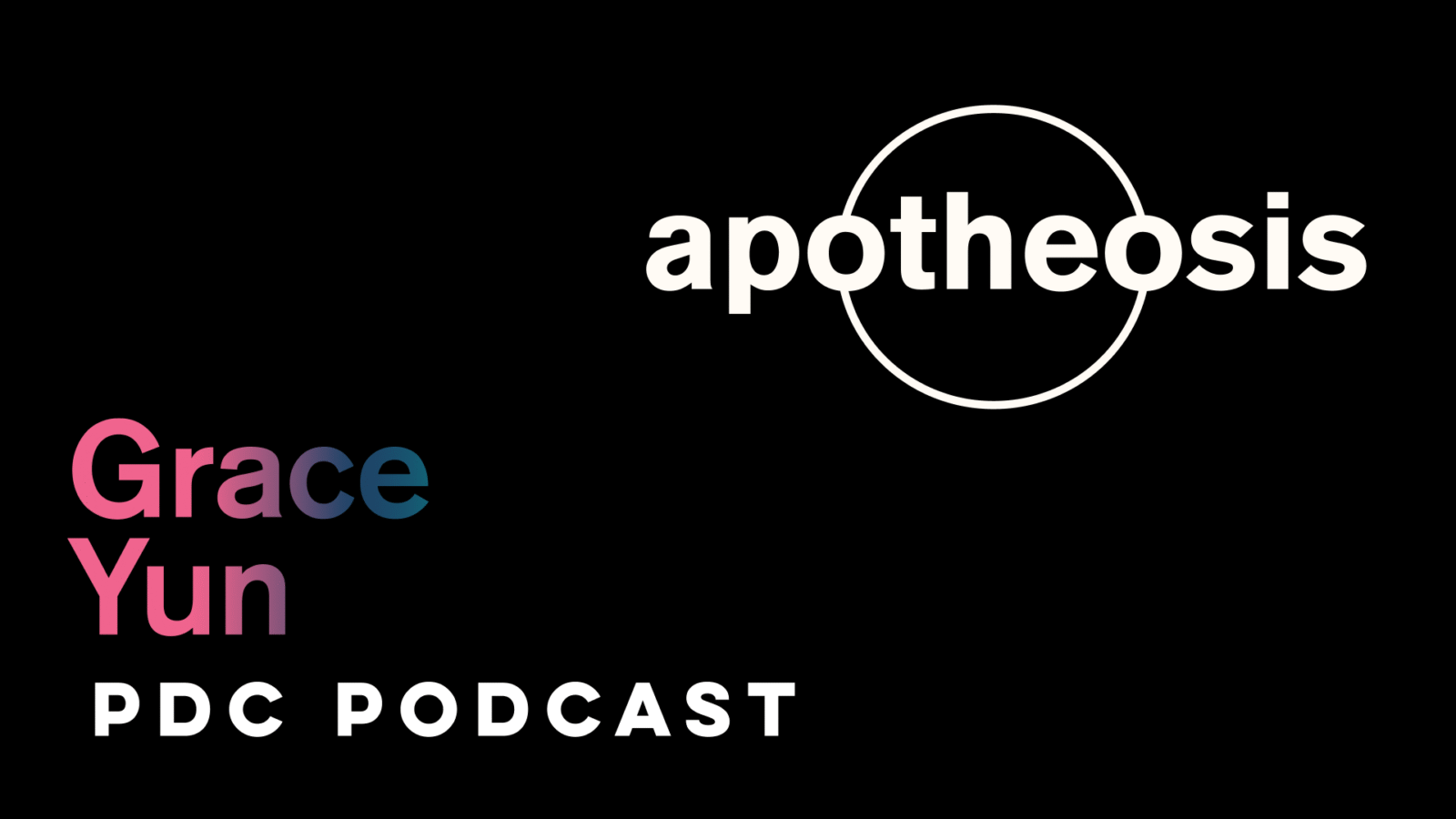 Apotheosis Podcast Episode 14: Grace Yun