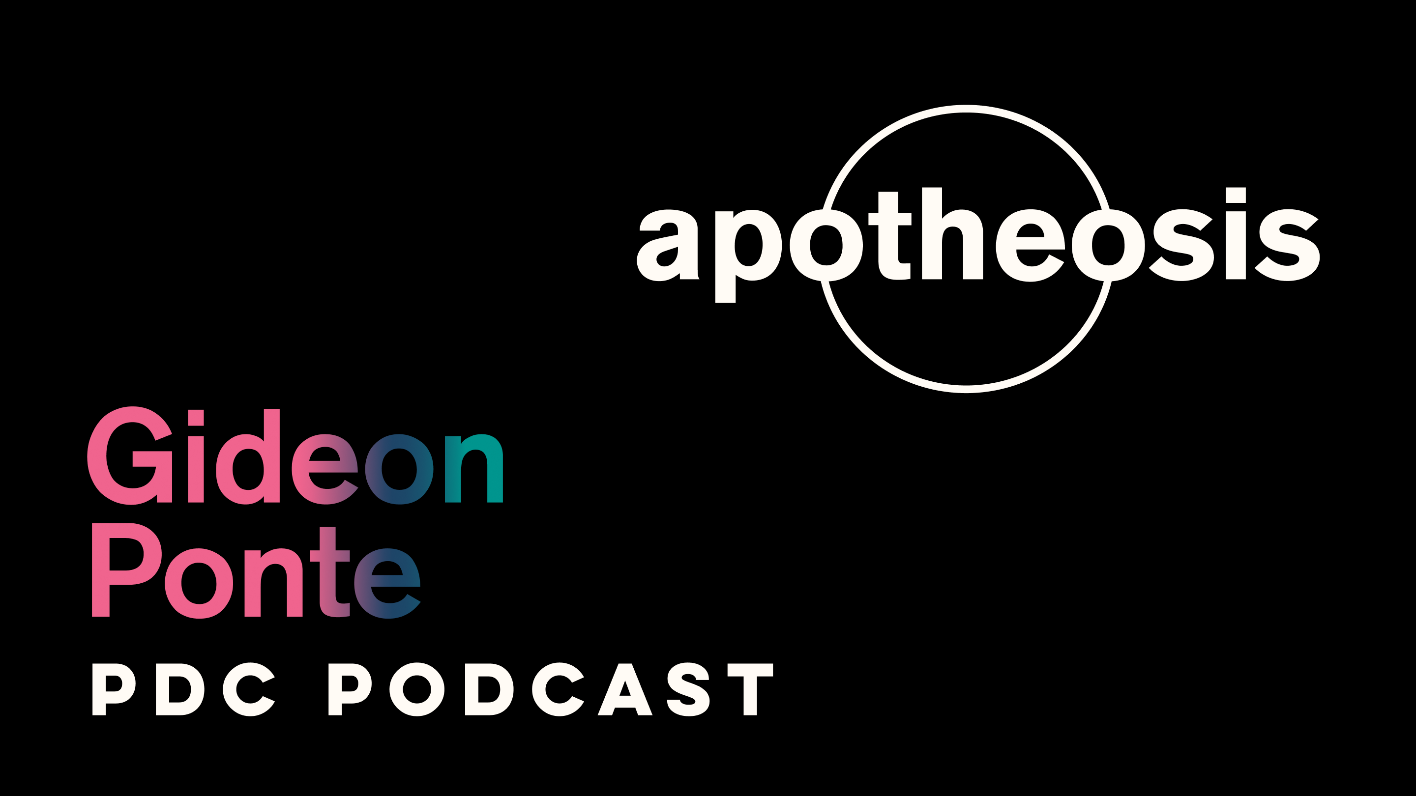 Apotheosis Podcast Episode Episode 21: Gideon Ponte