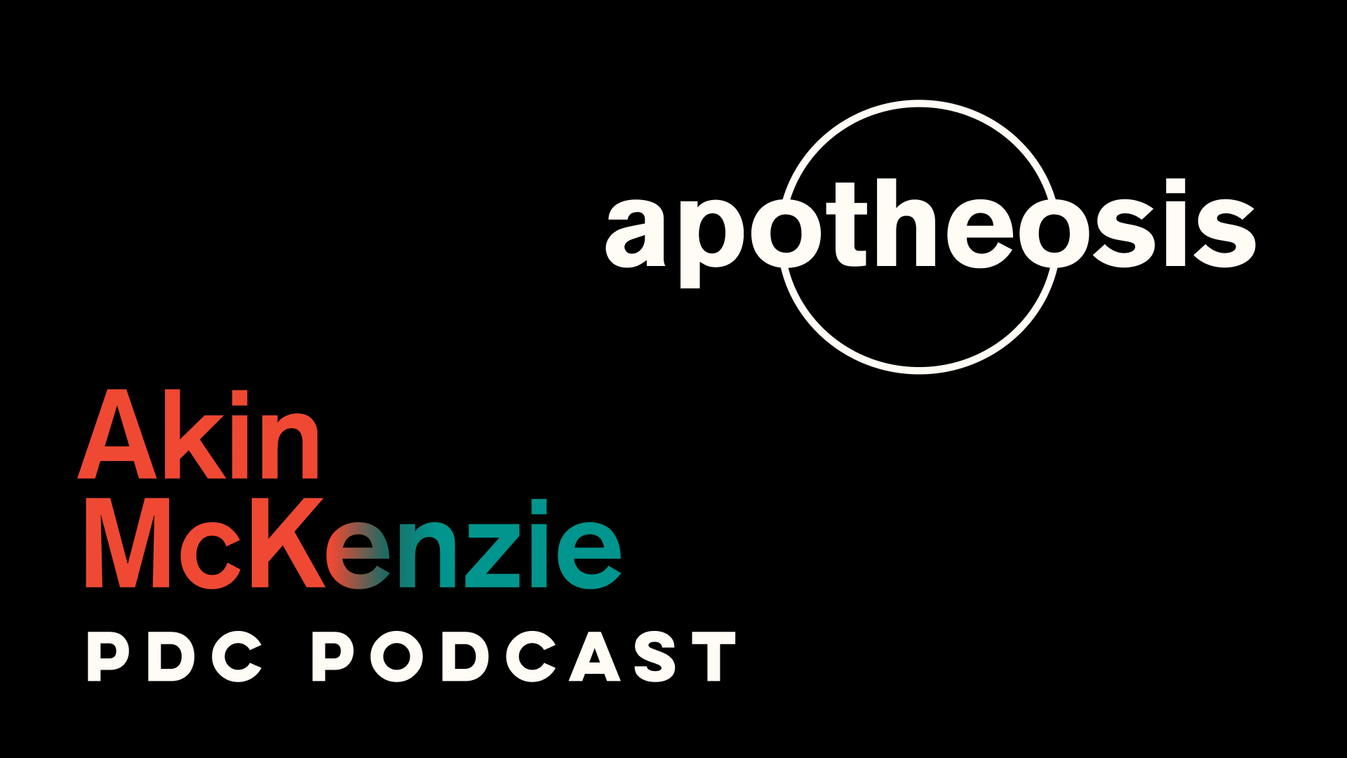 Apotheosis Podcast Episode 22: Akin McKenzie