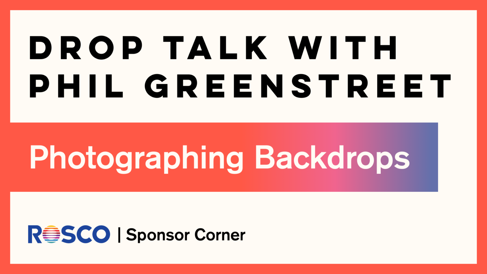 Drop Talk With Phil Greenstreet: Photographing Backdrops