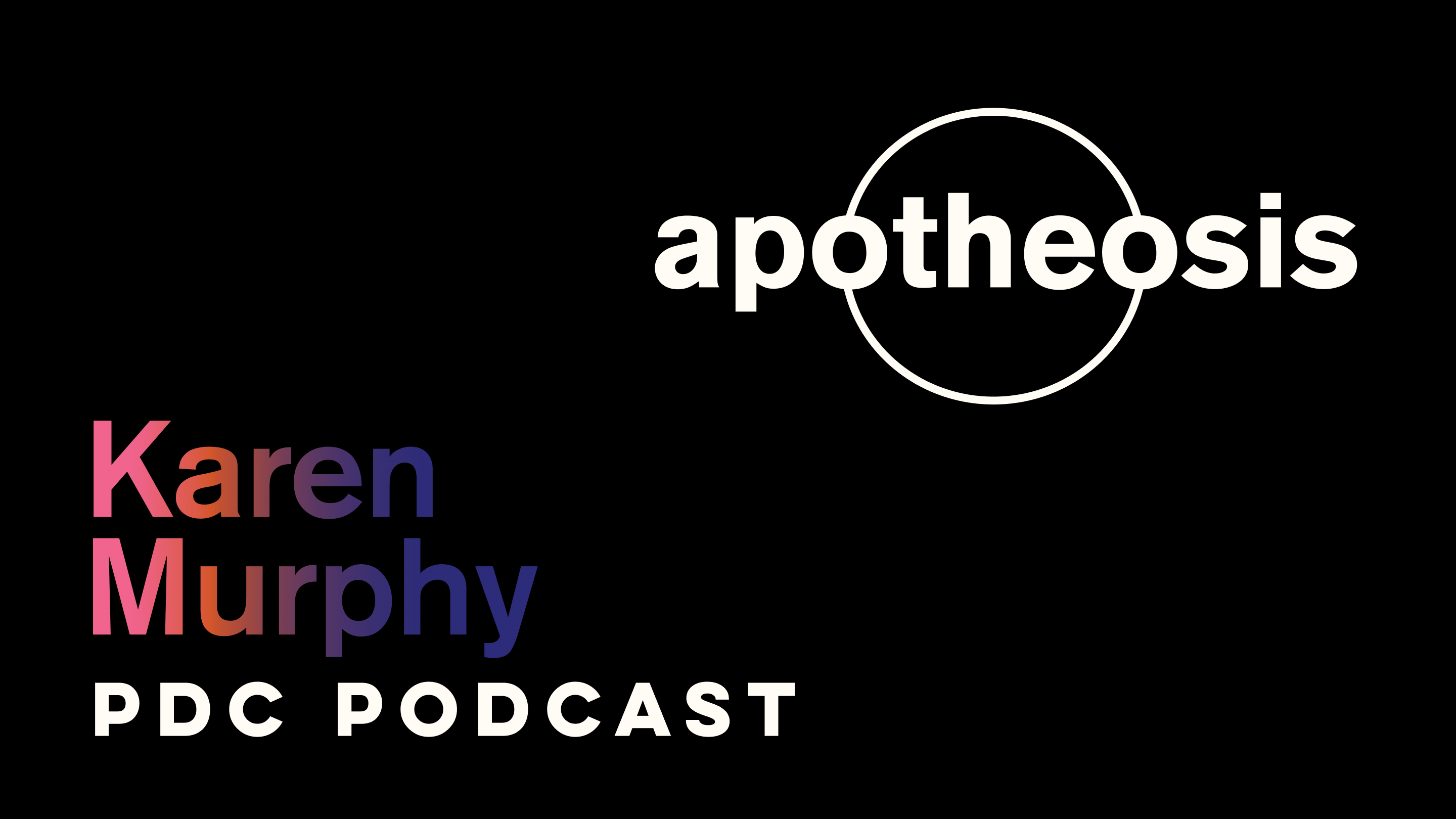 Apotheosis Podcast Episode 24: Karen Murphy